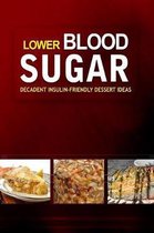 Lower Blood Sugar ? Decadent Insulin-Friendly Dessert Ideas