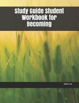 Study Guide Student Workbook for Becoming