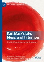 Marx, Engels, and Marxisms - Karl Marx’s Life, Ideas, and Influences