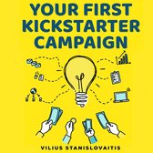 Your First Kickstarter Campaign