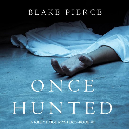 Once Hunted (A Riley Paige Mystery—Book 5) - cover