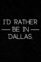 I'd Rather Be in Dallas