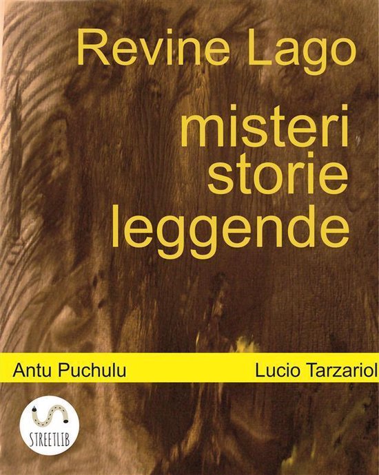 Revine Lago, misteri, storie e leggende - cover