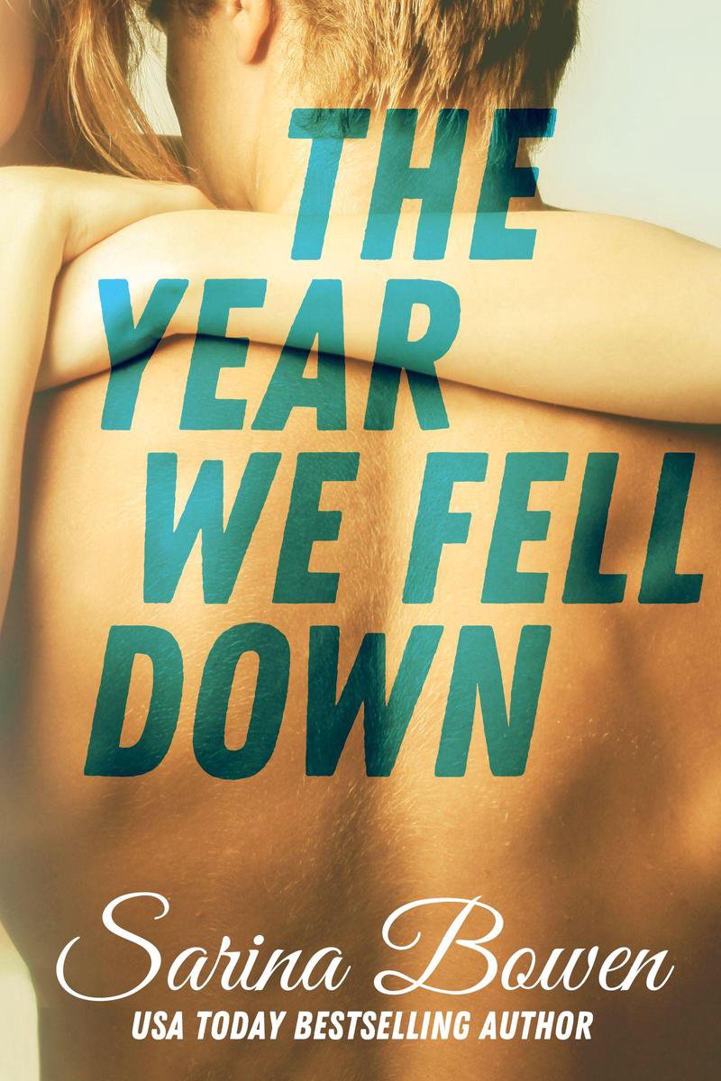 The Year We Fell Down (The Ivy Years, #1) - Sarina Bowen