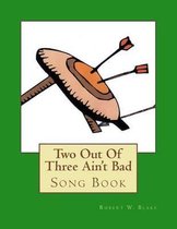 Two Out of Three Ain't Bad
