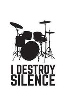 I Destroy Silence