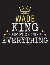 WADE - King Of Fucking Everything