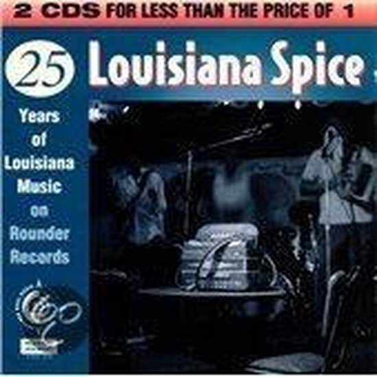 Louisiana Spice: 25 Years Of Louisiana Music On Rounder Records