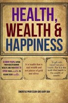 Health, Wealth and Happiness