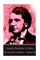 Joseph Sheridan Le Fanu - The Tenants of Malory - Volume III