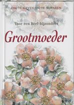 Voor Een Heel Bijzondere Grootmoeder