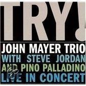 Try! John Mayer Trio Live in Concert