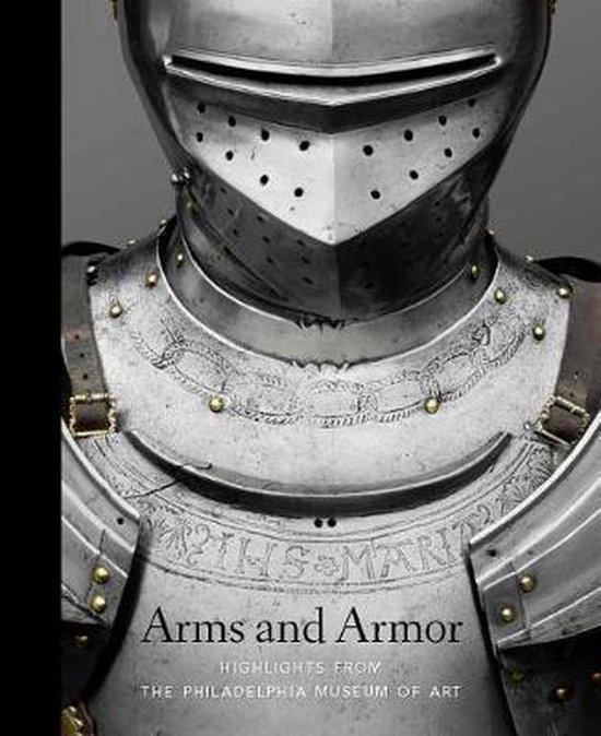 Arms and Armor Highlights from the Philadelphia Museum of Art, Dirk H