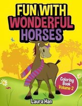 Fun With Wonderful Horses Coloring Book Volume 2