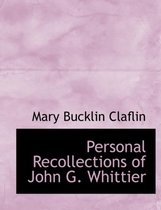 Personal Recollections of John G. Whittier