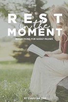 Rest In The Moment
