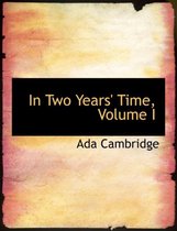 In Two Years' Time, Volume I