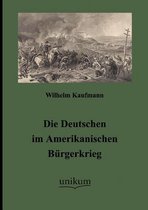 Die Deutschen im Amerikanischen Bürgerkrieg