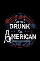 I'm Not Drunk I'm American