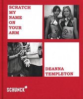 Deanna Templeton - Scratch My Name on Your Arm
