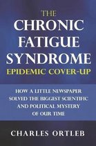 The Chronic Fatigue Syndrome Epidemic Cover-Up-The Chronic Fatigue Syndrome Epidemic Cover-up