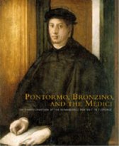 Pontormo, Bronzino, and the Medici