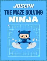 Joseph the Maze Solving Ninja