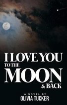 I Love You to the Moon and Back