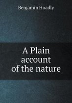 A Plain account of the nature
