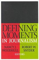 Defining Moments in Journalism