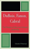 Dubois, Fanon, Cabral