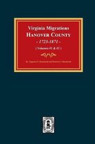 Virginia Migrations, Hanover County, 1723-1871. (Vols 1 & 2)