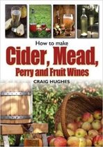 Making Mead Cider Perry & Fruit Wines