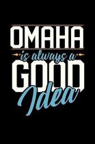 Omaha Is Always a Good Idea