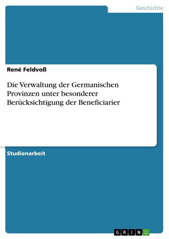 Die Verwaltung der Germanischen Provinzen unter besonderer B ... - cover