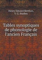 Tables synoptiques de phonologie de l'ancien Francais