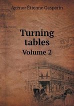 Turning tables Volume 2