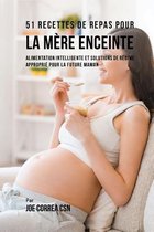 51 Recettes de Repas Pour La M re Enceinte