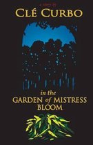 In the Garden of Mistress Bloom