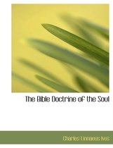 The Bible Doctrine of the Soul