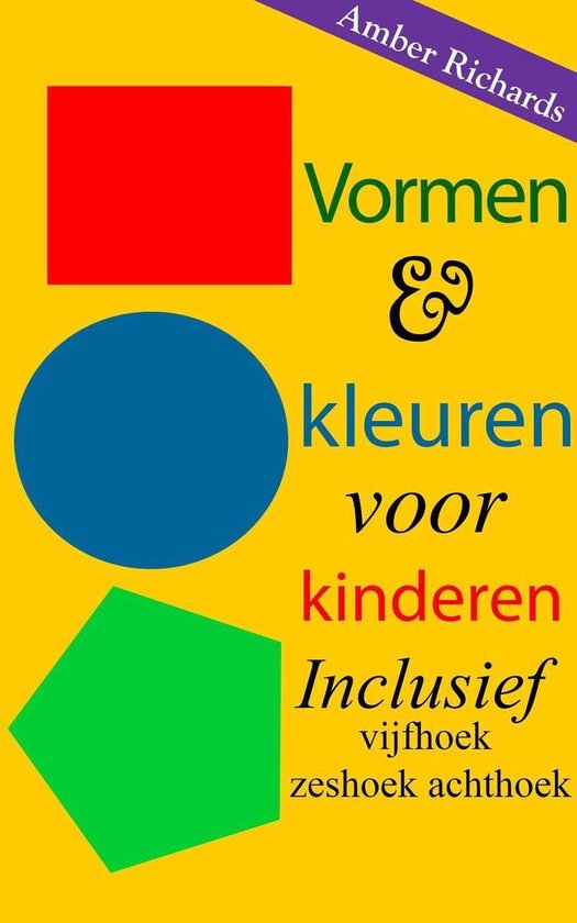 Vormen & kleuren voor kinderen: Inclusief vijfhoek zeshoek a ... - cover