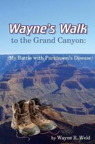 Wayne's Walk To The Grand Canyon