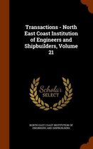Transactions - North East Coast Institution of Engineers and Shipbuilders, Volume 21
