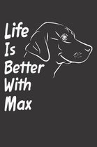 Life Is Better With Max