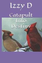 Destiny- Catapult Into Destiny