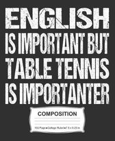 English Is Important But Table Tennis Is Importanter Composition