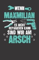 Wenn MAXMILIAN es nicht reparieren kann