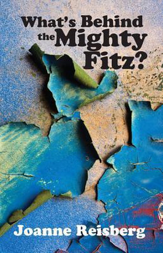 What's Behind the Mighty Fitz?, Joanne Anderson Reisberg ...