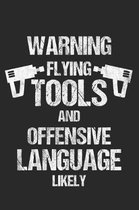Warning Flying Tools And Offensive Language Likely
