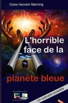 L'horrible face de la plan te bleue